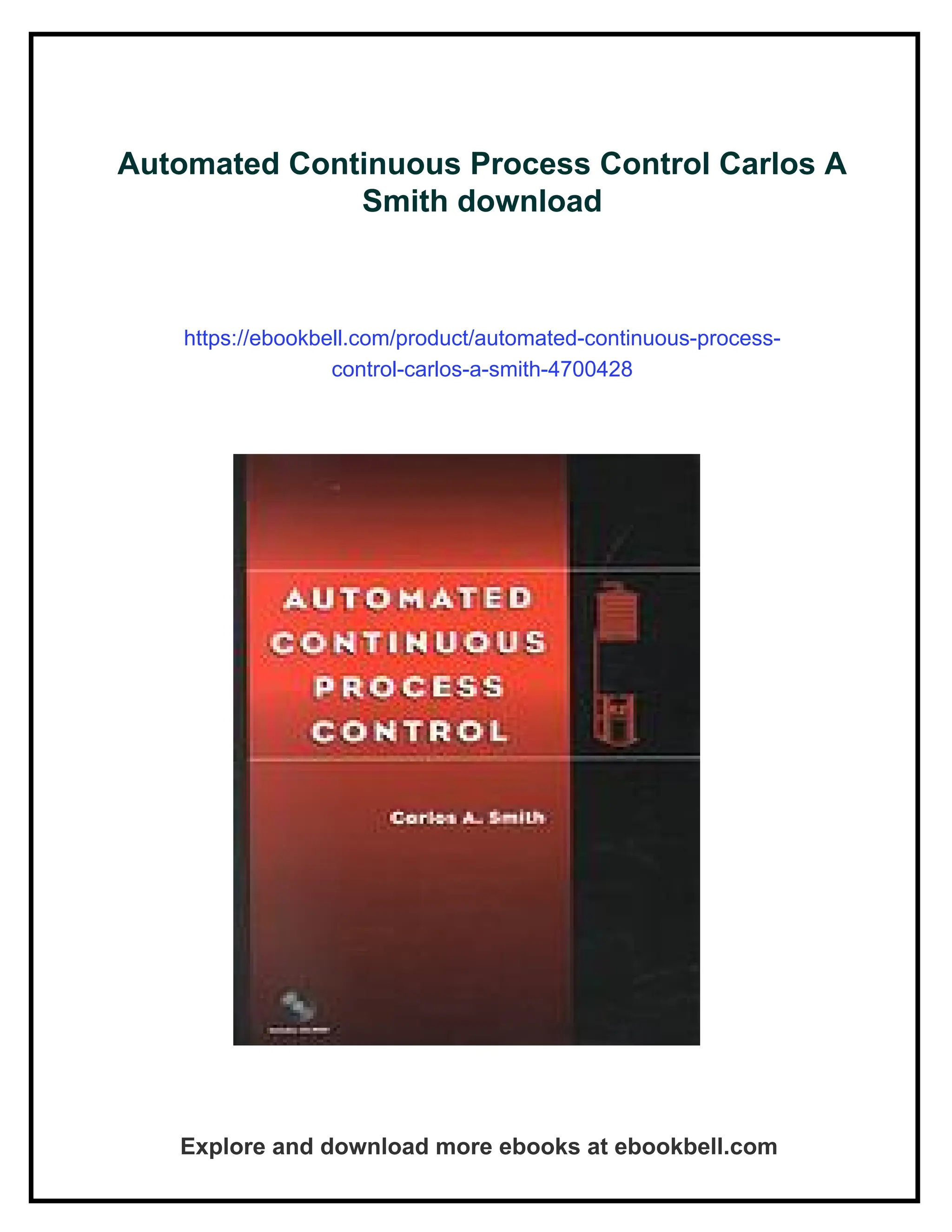 Automated Continuous Process Control Carlos A
Smith download
https://ebookbell.com/product/automated-continuous-process-
control-carlos-a-smith-4700428
Explore and download more ebooks at ebookbell.com
 