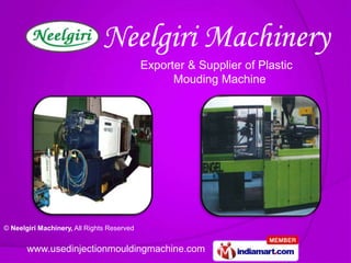 Exporter & Supplier of Plastic
                                                  Mouding Machine




© Neelgiri Machinery, All Rights Reserved


       www.usedinjectionmouldingmachine.com
 