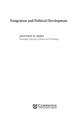 Emigration and Political Development
JONATHON W. MOSES
Norwegian University of Science and Technology
 