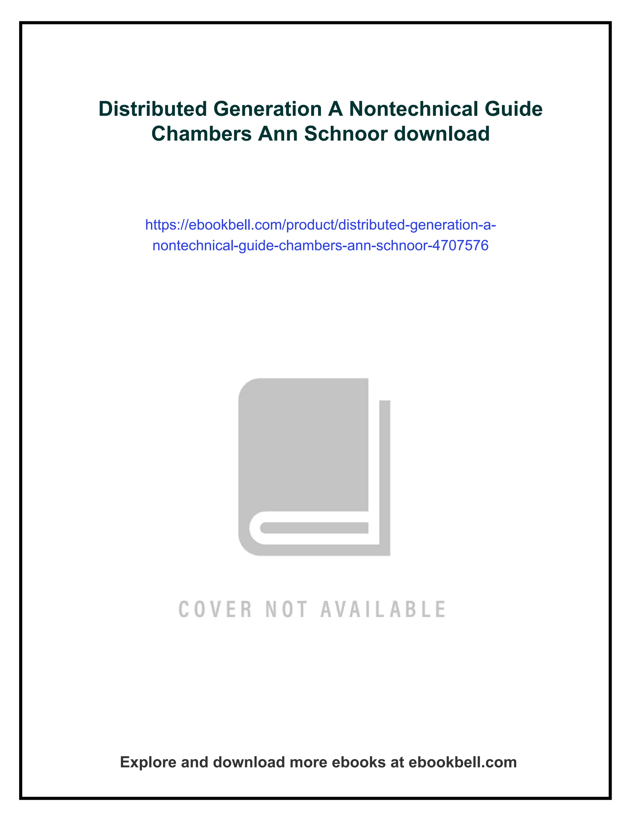 Distributed Generation A Nontechnical Guide
Chambers Ann Schnoor download
https://ebookbell.com/product/distributed-generation-a-
nontechnical-guide-chambers-ann-schnoor-4707576
Explore and download more ebooks at ebookbell.com
 