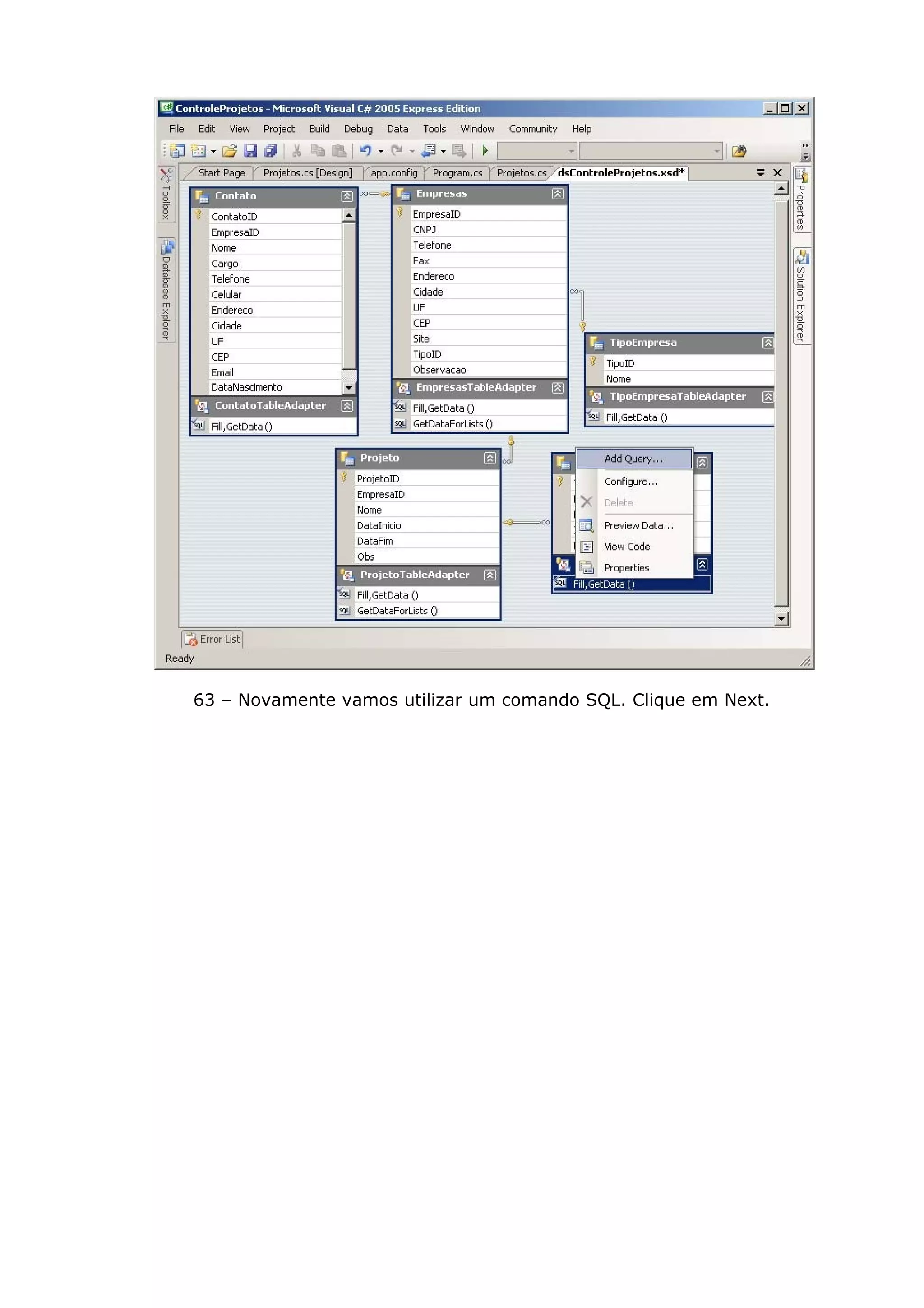 63 – Novamente vamos utilizar um comando SQL. Clique em Next.
 