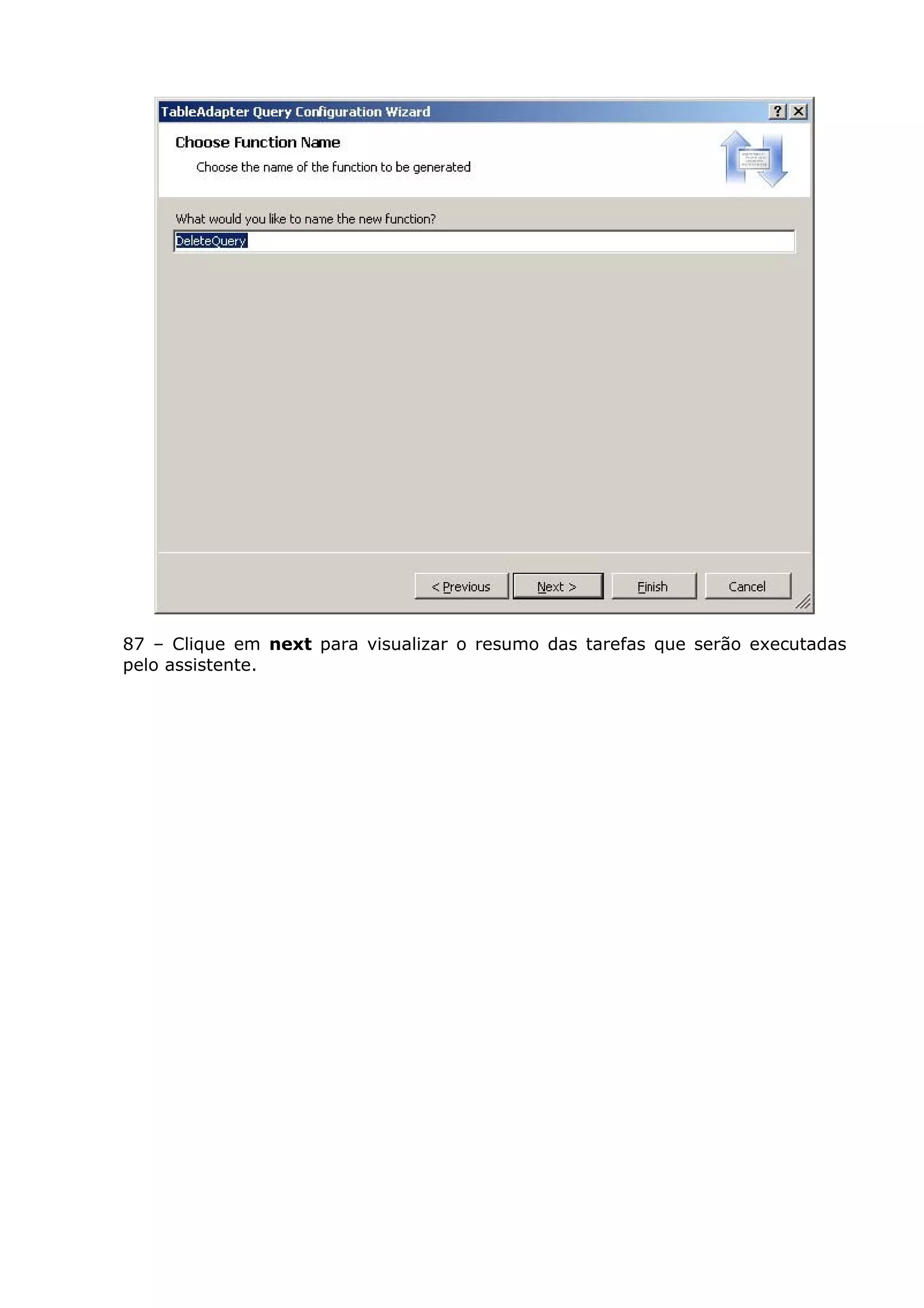 87 – Clique em next para visualizar o resumo das tarefas que serão executadas
pelo assistente.
 