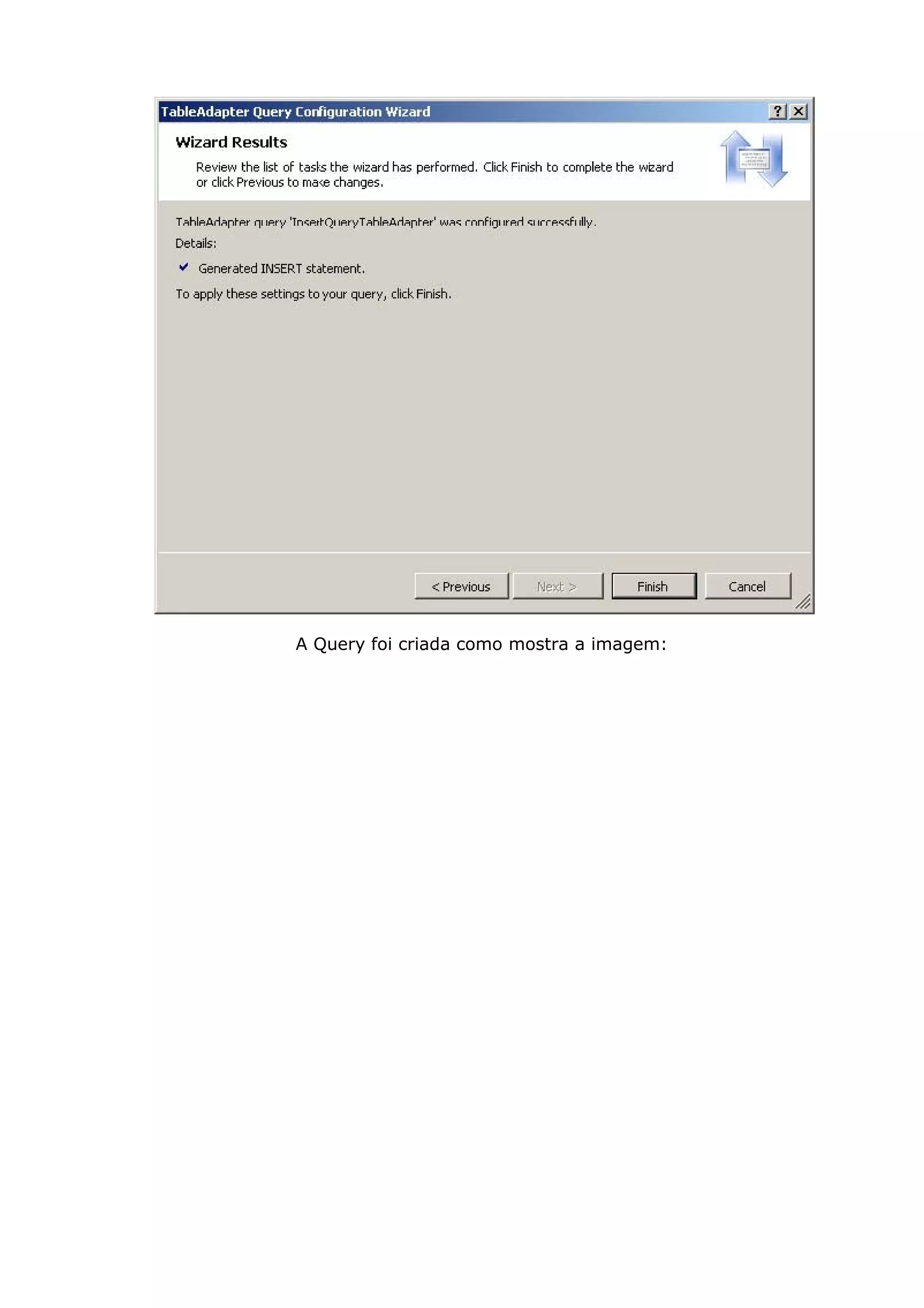A Query foi criada como mostra a imagem:
 