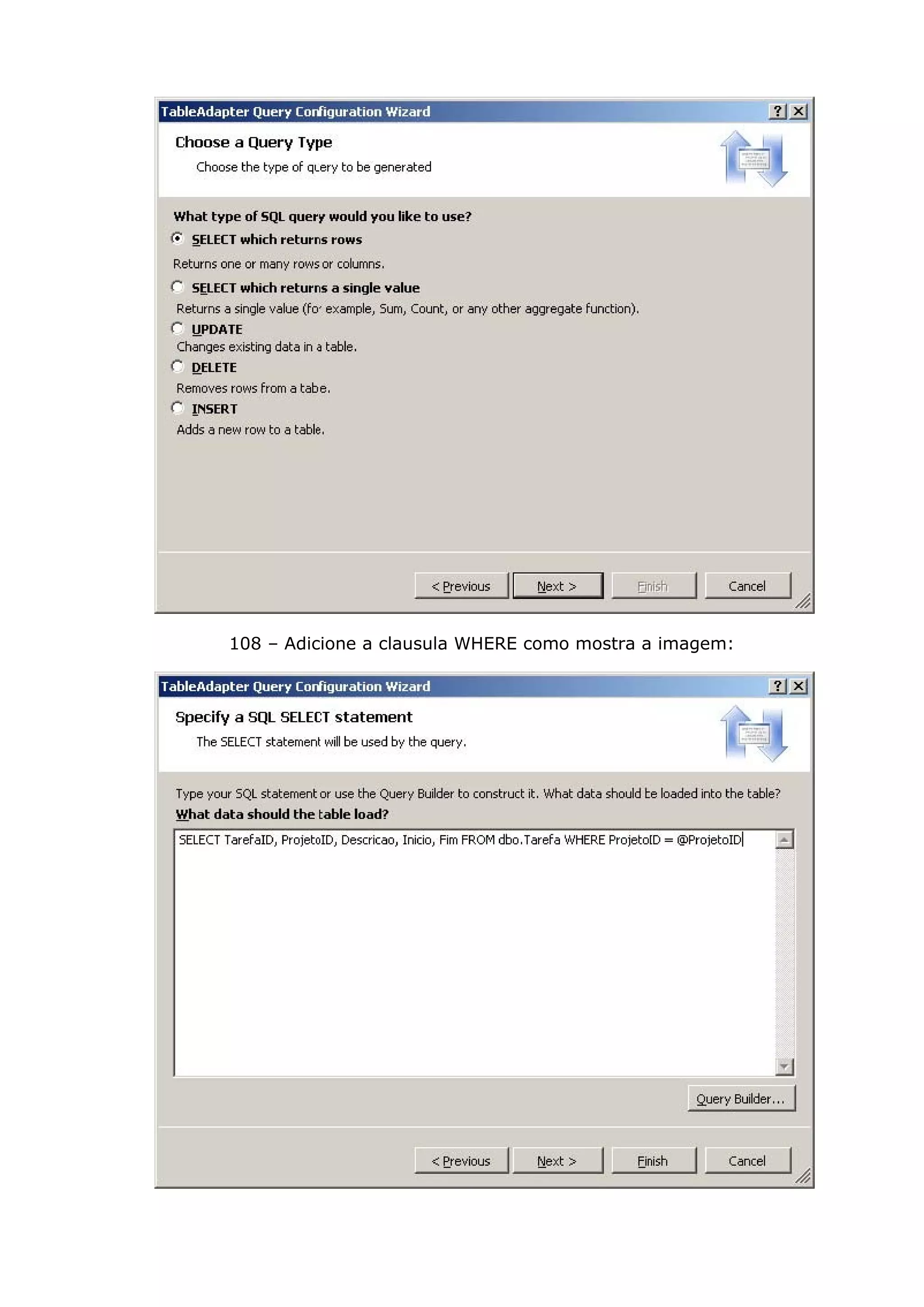 108 – Adicione a clausula WHERE como mostra a imagem:
 