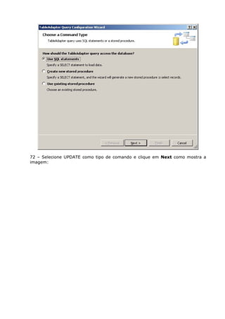 72 – Selecione UPDATE como tipo de comando e clique em Next como mostra a
imagem:
 