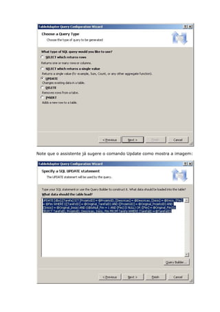Note que o assistente já sugere o comando Update como mostra a imagem:
 