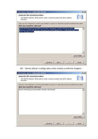 80 – Vamos alterar o código para como mostra a próxima imagem:
 