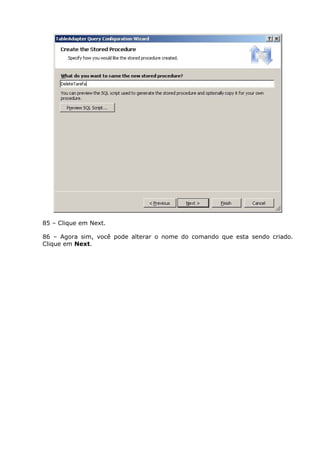 85 – Clique em Next.
86 – Agora sim, você pode alterar o nome do comando que esta sendo criado.
Clique em Next.
 