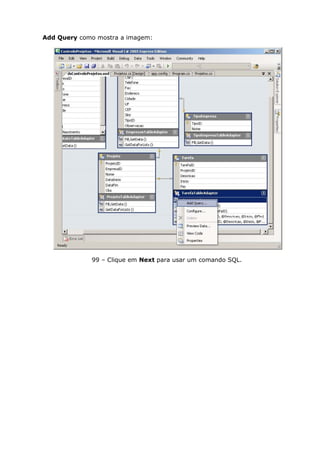 Add Query como mostra a imagem:
99 – Clique em Next para usar um comando SQL.
 