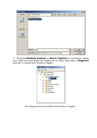 2 – Na janela Database Explorer ou Server Explorer se você estiver usando
uma versão do Visual Studio não Express de um clique duplo sobre o Diagram1
para abrir o mesmo como mostra a imagem:
Seu diagrama deve ser exibido como mostra a imagem:
 