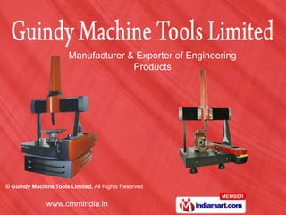 Manufacturer & Exporter of Engineering
                                     Products




© Guindy Machine Tools Limited, All Rights Reserved


               www.cmmindia.in
 
