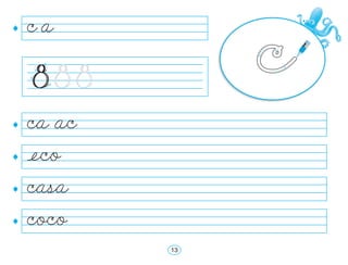 ca ac
eco
casa
coco
c a
13
 