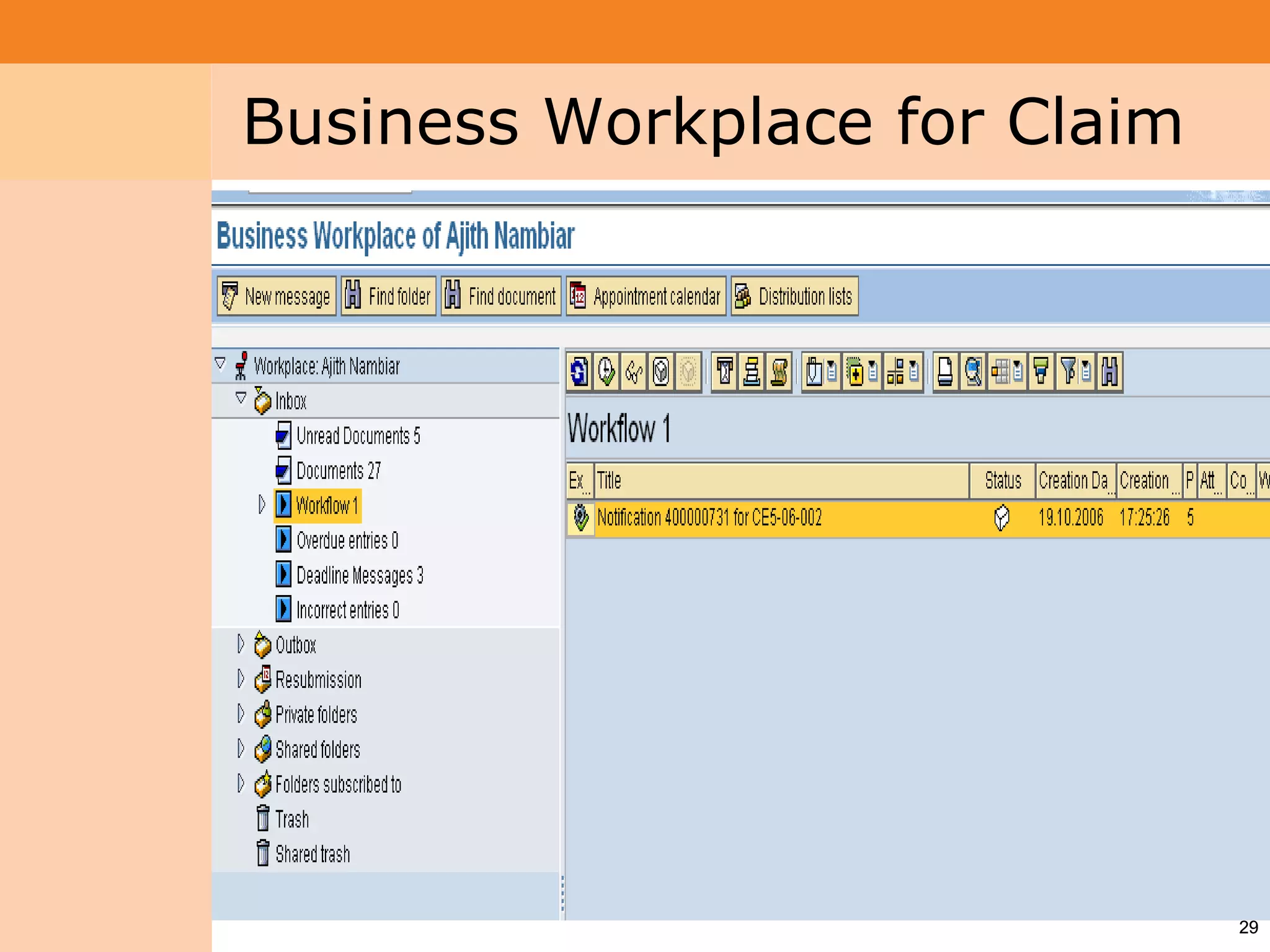 Project System
 Module (PS)     Business Workplace for Claim




                                                29
 
