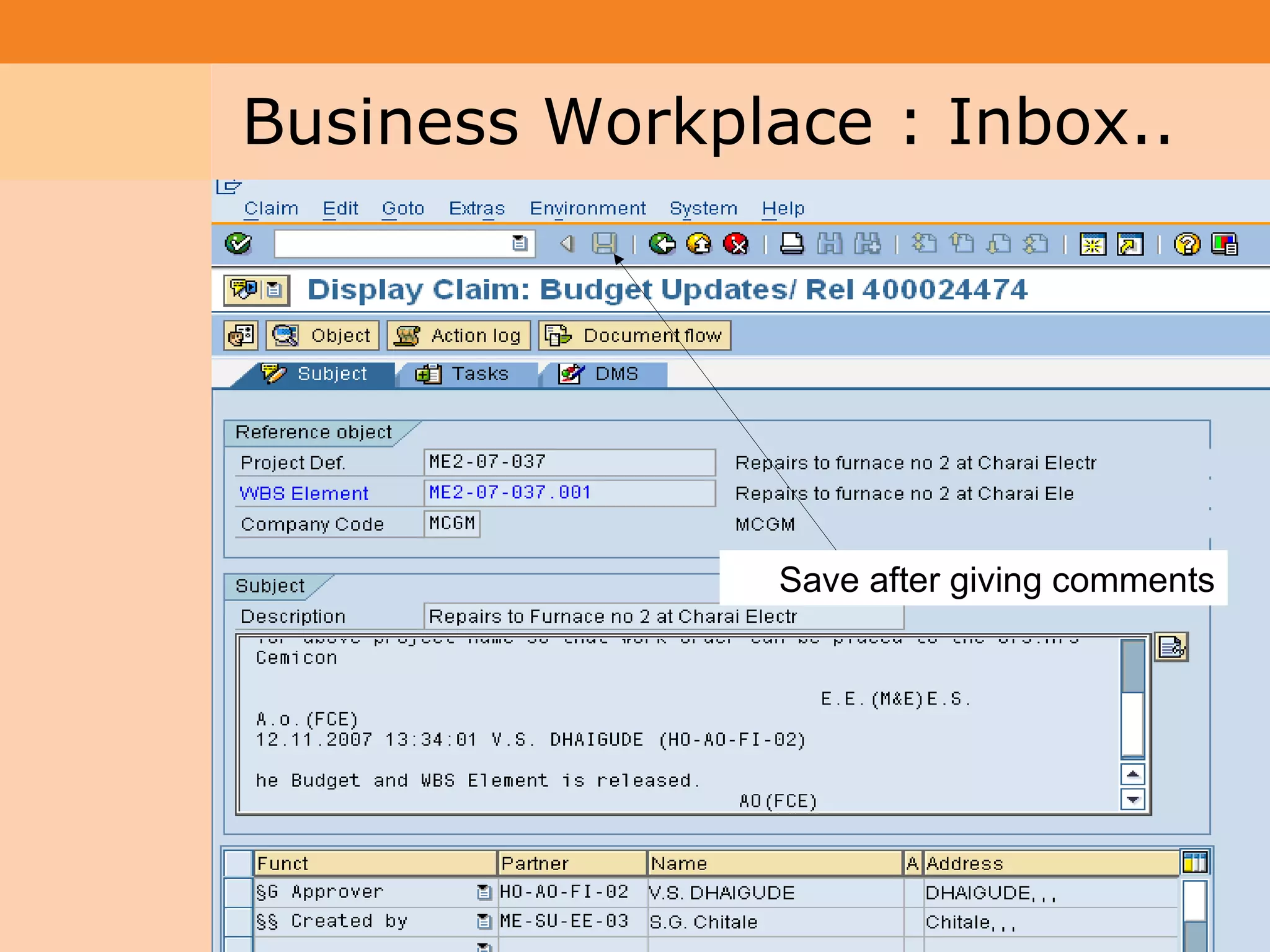 Project System
 Module (PS)     Business Workplace : Inbox..




                                 Save after giving comments




                                                              31
 
