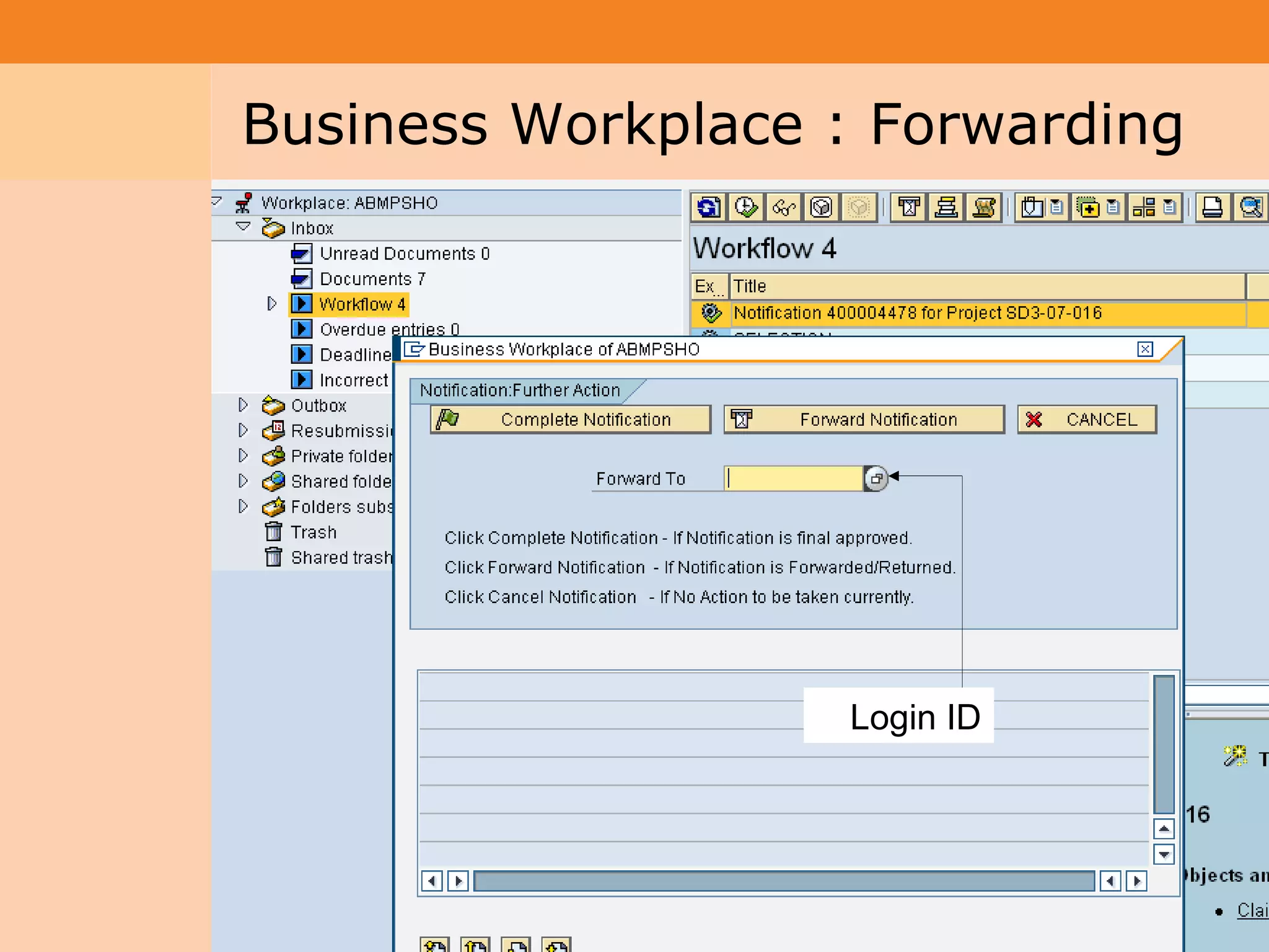 Project System
 Module (PS)     Business Workplace : Forwarding




                                    Login ID




                                                   32
 