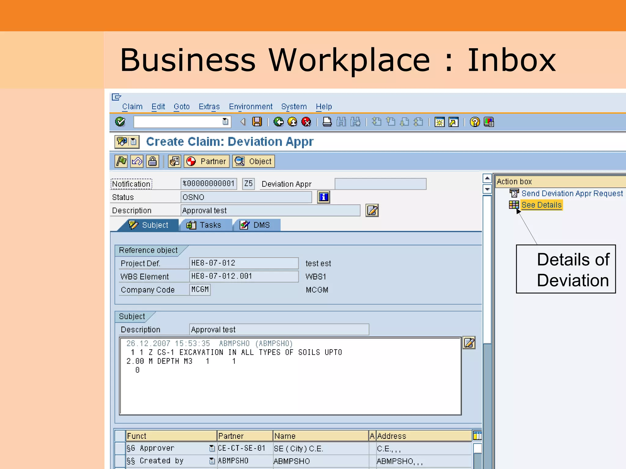 Project System
 Module (PS)     Business Workplace : Inbox




                                         Details of
                                         Deviation




                                                      36
 
