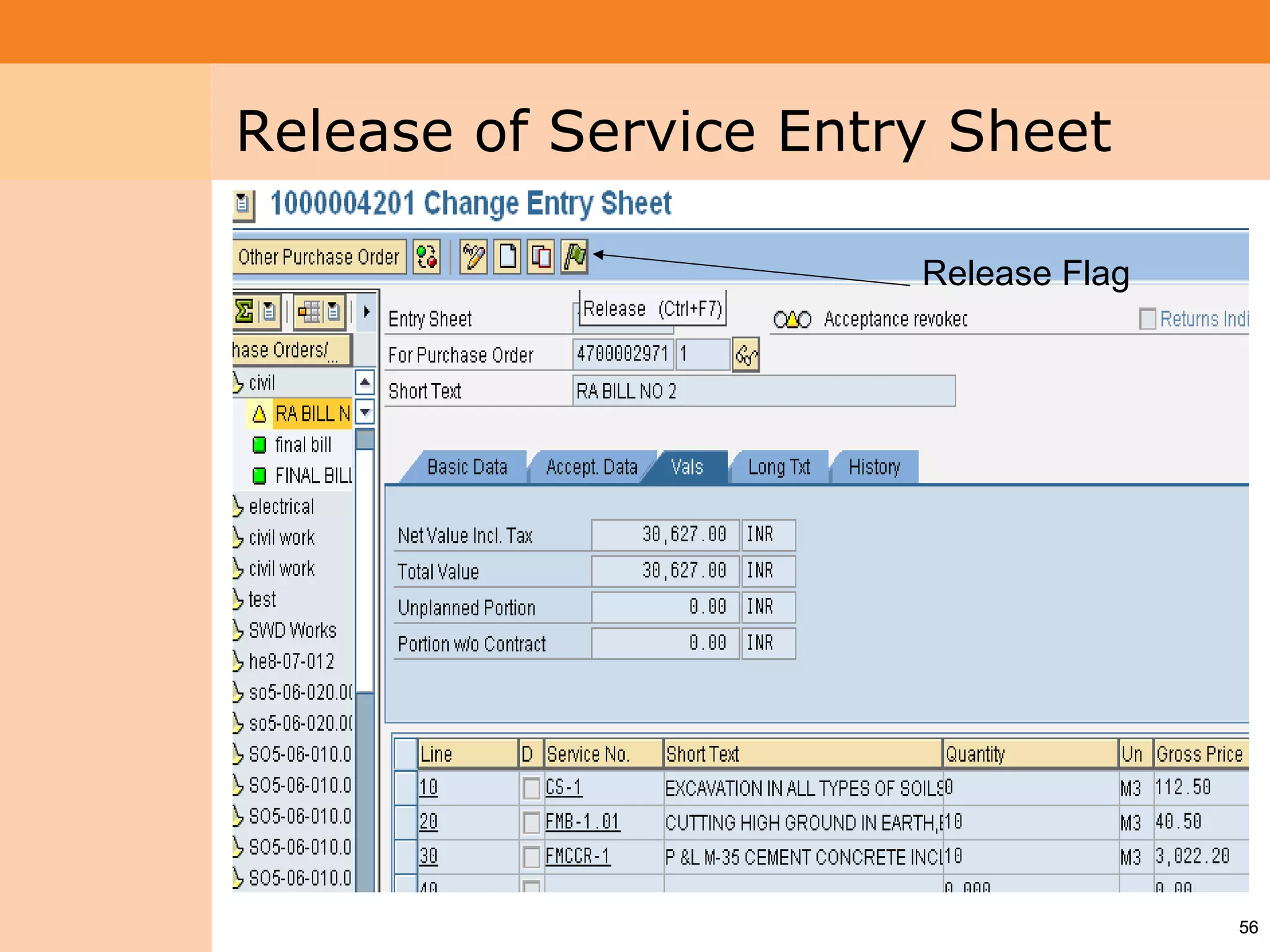 Project System
 Module (PS)     Release of Service Entry Sheet

                                        Release Flag




                                                       56
 