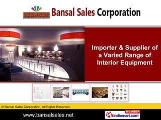 Importer & Supplier of a Varied Range of Interior Equipment 