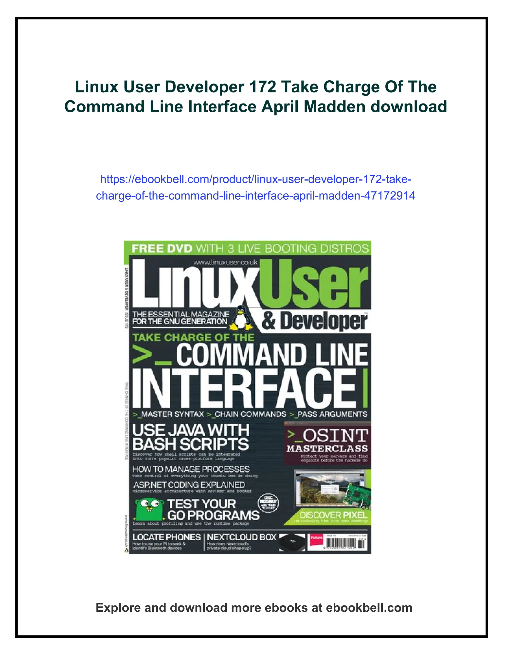 Linux User Developer 172 Take Charge Of The
Command Line Interface April Madden download
https://ebookbell.com/product/linux-user-developer-172-take-
charge-of-the-command-line-interface-april-madden-47172914
Explore and download more ebooks at ebookbell.com
 