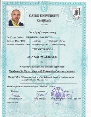 Faculty ·of Engiii'eering
'"",
~/ . ,~z:
Cert{jy-thqt;'Engineer :.~ ~ .......,...., ,......,.~
Born on: 27,..12/1990
has been awarded on :20 /c.>': /. .J'"
 