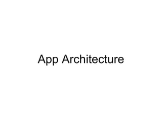 App Architecture
 