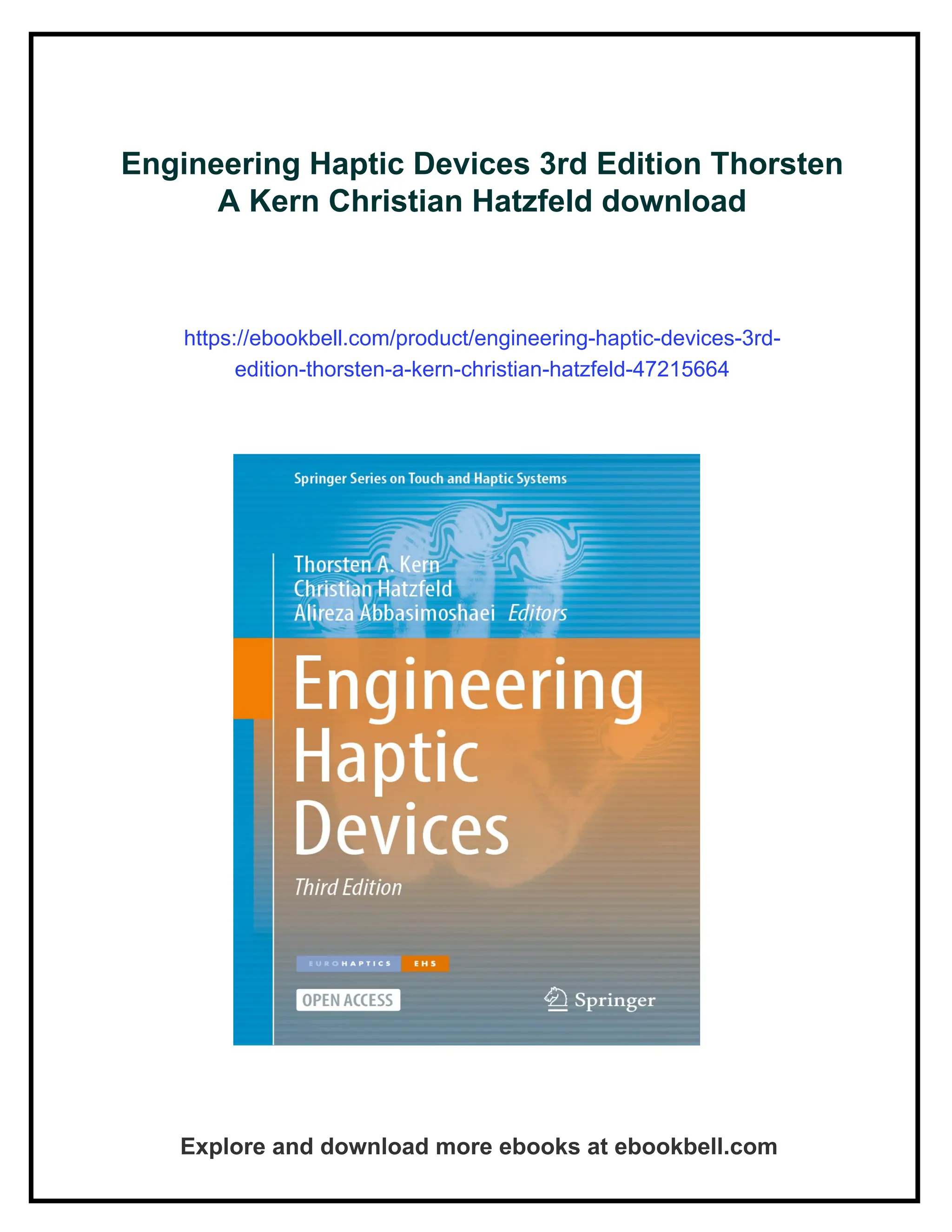 Engineering Haptic Devices 3rd Edition Thorsten
A Kern Christian Hatzfeld download
https://ebookbell.com/product/engineering-haptic-devices-3rd-
edition-thorsten-a-kern-christian-hatzfeld-47215664
Explore and download more ebooks at ebookbell.com
 