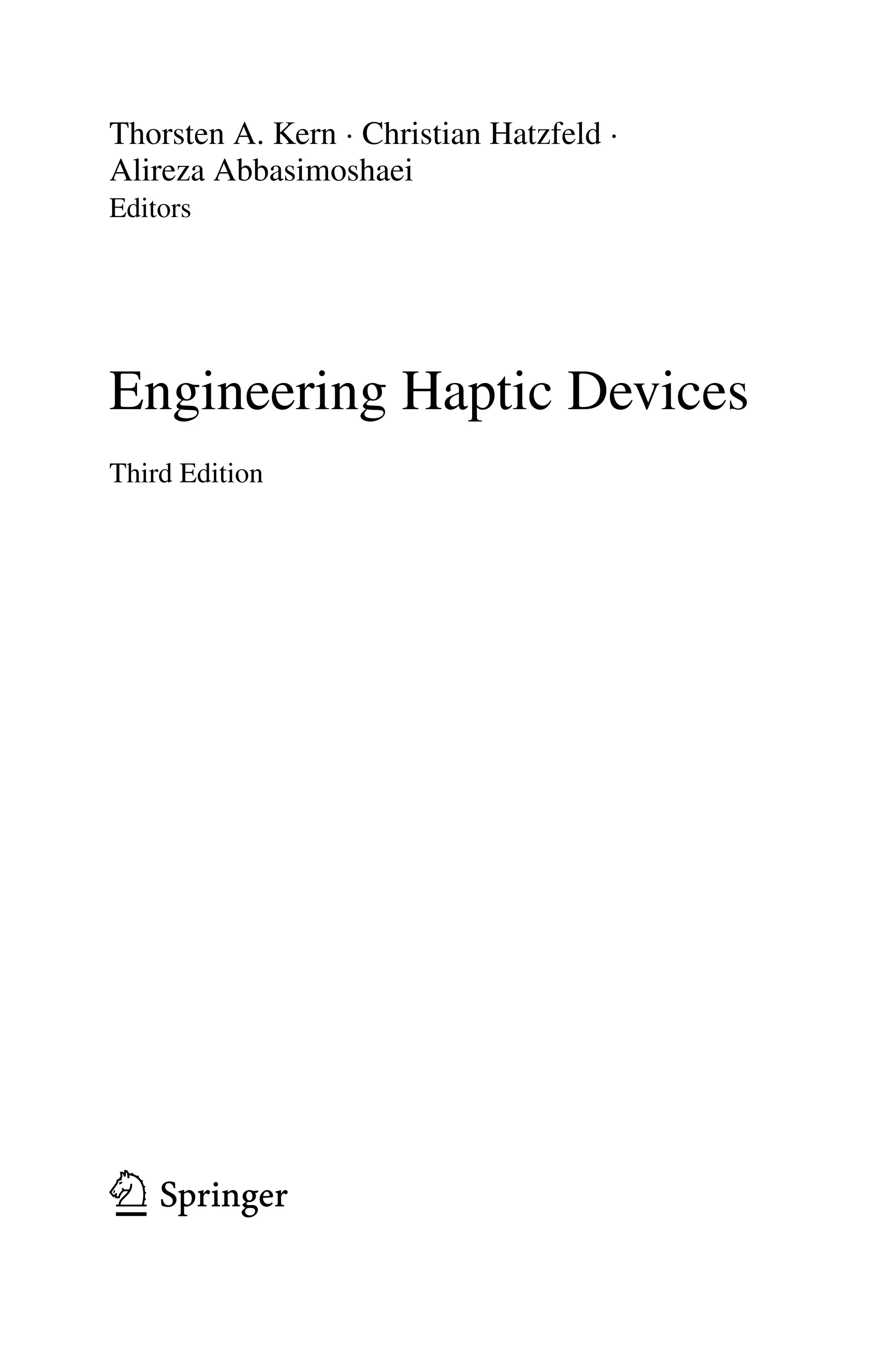 Thorsten A. Kern · Christian Hatzfeld ·
Alireza Abbasimoshaei
Editors
Engineering Haptic Devices
Third Edition
 