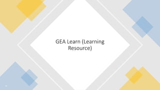 41
GEA Learn (Learning
Resource)
 