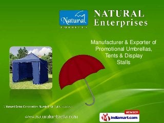 Manufacturer & Exporter of
Promotional Umbrellas,
Tents & Display
Stalls

 