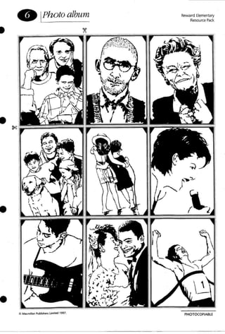 I
•
•
•
_ ,Photoalbum
x i""""'"'.......-=~........,
~~~
C> M.Kmd~n Publl ~hIn limitf'lf 1991 .
Reward Elementary
Resource Pad
PHOTOCOPIABLE
 