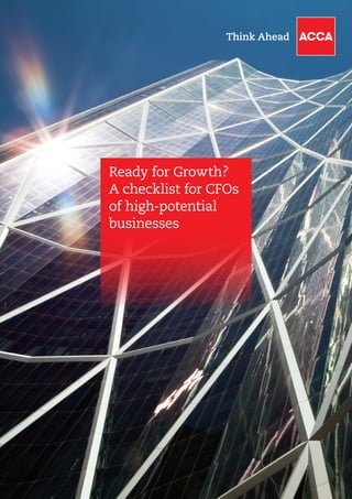 Ready for Growth?
A checklist for CFOs
of high-potential
businesses
 