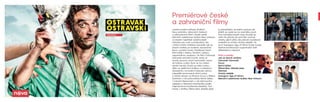 Premiérové české
a zahraniční filmy
Letošní podzim přinese divákům
Novy premiéry výborných českých
a zahraničních filmů i skvělý seriál
Námořní vyšetřovací služba: New Orleans,
ve kterém nepřáteli vyšetřovatelů
nebudou jen vrazi a podvodníci, ale
i místní mafie. Hrdinkou komedie Jak se
zbavit nevěsty je moderní, dynamická
žena v podání Lenky Vlasákové, která
řeší trable s láskou, životem i jednou
nepohodlnou nevěstou. Ve filmu Ostravak
Ostravski zachrání horník Jarek ze
závalu spoustu svých kamarádů, stane
se hrdinou a jeho život se mu rázem
obrátí naruby. Diváci se také mohou
těšit na další krimi thrillery s hvězdným
obsazením, na kvalitní herecké výkony,
nápaditě zpracované akční scény
a svižné tempo ve filmech Focus s Willem
Smithem v roli podvodníka, Noční běžec
s Liamem Neesonem v roli stárnoucího
zabijáka a Wanted natočeného podle
stejnojmenné komiksové předlohy. Tom
Hardy v thrilleru Šílený Max: Zběsilá jízda
je přesvědčen, že jediný způsob, jak
přežít, je vydat se na osamělou pouť.
Dva rozhádaní bratři zase doufají, že
výlet do přírody jim pomůže urovnat
vztahy, jejich plány ale přeruší rozzlobený
medvěd ve snímku Grizzly zabiják. Ve
sci-fi Avengers: Age of Ultron bude muset
šestice komiksových superhrdinů čelit
ďábelskému robotovi.
Filmy a seriály:
Jak se zbavit nevěsty
Ostravak Ostravski
Focus
Noční běžec
Šílená Max: Zběsilá jízda
Wanted
Grizzly zabiják
Avengers: Age of Ultron
Námořní vyšetřovací služba: New Orleans
JaksezbavitnevěstyAvengers:Ageof
Ultron
Námořnívyšetřovací
služba
Focus
PREMIÉRA
 