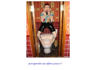 pour apprendre aux enfants à pousser ! 