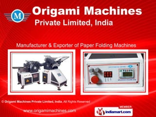 Manufacturer & Exporter of Paper Folding Machines




© Origami Machines Private Limited, India, All Rights Reserved


               www.origamimachines.com
 