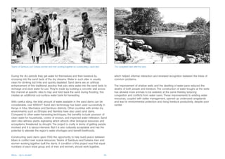 Teams of Samburu and Turkana women and men working together on constructing a sand dam        The completed dam after the rains



During the dry periods they get water for themselves and their livestock by                   which helped informal interaction and renewed recognition between the tribes of
scooping into the sand beds of the dry streams. Water in such sites is usually                common problems.
clean for drinking but finite and quickly depleted. Sand dams are an artificial
enhancement of this traditional practice that puts extra water into the sand beds to          The improvement of shallow wells and the desilting of water pans reduced the
recharge and store water for use. They’re made by building a concrete wall across             deaths of both people and livestock. The construction of water troughs at the wells
the channel at specific sites to trap and hold back the sand during flooding; this            has allowed more animals to be watered, at the same thereby reducing
creates an additional sub-surface water bank for harvesting.                                  congestion and conflicts from water users. These improvements to existing water
                                                                                              resources, coupled with better management, opened up underused rangelands
With careful siting, the total amount of water available in the sand dams can be              and lead to environmental protection and rising livestock productivity, despite poor
considerable, over 6000m3. Sand dam technology has been used successfully in                  rainfall.
Kenya in Kitui, Machakos and Samburu districts. Other countries with similar dry
environments such as Ethiopia and Namibia have also used sand dams.
Compared to other water-harvesting techniques, the benefits include provision of
clean water for households, control of erosion, and improved water infiltration. Sand
dam sites witness plants regrowing which attracts other biological resources and
ecosystems threatened by drought. The project is costly in terms of getting people
involved and it is labour intensive. But it is also culturally acceptable and has the
potential to alleviate the region’s water shortages and benefit livelihoods.

Constructing sand dams gave ITDG the opportunity to help build peace between
tribes in conflict over scarce resources. Teams of Samburu and Turkana men and
women working together built the dams. A condition of the project was that equal
numbers of each tribal group and of men and women, should work together,


Africa – Up in smoke?                                                                    33
 