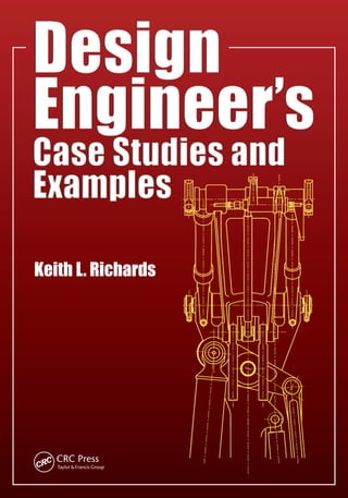 Design Engineers Case Studies And Examples Keith L Richards | PDF