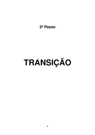 8
2º Passo
TRANSIÇÃO
 