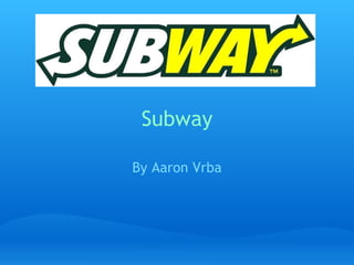 Subway By Aaron Vrba 