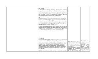 KEY ISSUES:
1. Impaired gas exchange related to alveolar-capillary membrane
changes secondary to inflammation of lung parynchema as manifested
by shortness of breath, use of accessory muscles in breathing, (+)
wheezes, crackles heard upon auscultation, decreased Sat O2= 91.1
(mild hypoxemia) as of 04/26/08, hazy density noted in the right lower
lung and right pleural eff) on chest x-ray result as of 04/22.
SB:
Ventilation is impaired because of secretions of exudates from alveoli.
Secretions noted to be mobilized, loosened and expectorated in order to
provide an adequate gas exchange. Unless secretions are removed, the
alveoli becomes remained filled with exudates causing consolidation of
lung tissues and further interfering with gas exchange.” (Nursing Care
Planning Guidelines by Caine – Bufalino p.497)
In pleural effusion, lung expansion may be restricted, and the client may
experience dyspnea primarily on exertion, and a dry non-productive
cough caused by bronchial irritation or mediastinal shift. (Black, Joyce,
et. al, Medical-Surgical Nursing, 7th edition, Volume 2, p. 1873)
April 28, 2008
2. Decreased cardiac output related to increased viscosity of the blood
secondary to abnormally high blood sugarand impaired heart
contractility secondary to elevated blood pressure as manifested by skin
is dry and cold to touch,weak and thready peripheral pulses,2D Echo
results as of April 16, 2008 that reveal left ventricular hypertrophy
dilated left atrium, mitral sclerosis with mitral regurgitation, aortic
sclerosis with aortic annular calcification, mild tricuspid regurgitation,
and moderate pulmonary hypertension,cardiomegaly on chest x ray
(april 29, 2008)
SB: “The increased thickness of the heart muscle reduces the size of the
Independent Interventions:
1. Auscultated breath sounds
and assessed air movements.
R: To ascertain status and
note progress.
2. Elevated head of bed and
complied to positioning
schedule of patient.
R: To take advantage of
Desired Outcome:
Within 8 hours of
nurse-client
interaction, patient
will be able to
maintain patent
airway, demonstrate
good respiration and
improved oxygen
exchange.
 