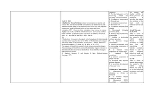 April 28, 2008
3. Ineffective Tissue Perfusion related to interruption of arterial and
venous flow and decreased HGB concentration as manifested by pale
nailbeds and pale palms of the hand and soles of the feet, pale palpebral
conjunctiva, weak and thready pulse on both upperand lower
extremities, CRT < 3secs on lower extremities, deep venous on venous
duplex scan result as of 04/15 and atherosclerotic and heavily calcified
lower extremity on Arterial duplex scan result as of 04/15; decreased
Hgb= 10.7 m/ul (04/28) and Hct = 30.8% (04/28)
SB:
“The delivery of oxygen to the muscle cells throughout the body depends
not only on the lungs but also on the ability of the blood to carry oxygen
and on the ability of the circulation to transport it.” (Merck Manual of
Medical Information, 2nd Home Ed., M. Beers et. al, p. 221)
The amount of blood flow needed by body tissues constantly changes.
The percentage of blood flow received by individual organs or tissues is
determined by the rate of tissue metabolism, the availability of oxygen
and function of tissues.
(S: Smeltzer, Suzanne C. and Brenda G. Bare. Medical-Surgical
Nursing. p 977)
variations.
3. Provided adequate rest by
decreasing stimuli and
providing quiet environment
R: To maximize sleep periods
4. Elevated legs
R: to promote venous return
5. Monitored I/O
R: To maintain adequate fluid
balance
6. Encouraged changing
positions slowly.
R: Reduce risk of orthostatic
hypotension.
7. Assisted in performing
self-care activities.
R: to decrease energy
consumption.
8. Altered environment such
as decreasing temperature of
air conditioner.
R: to maintain body
temperature in normal range.
9. Explained fluid
restrictions.
R: to promote cooperation of
patient and SO.
10. Assisted with frequent
position changes.
R: to avoid the development
of pressure sores.
Collaborative Intervention:
1. Administered oxygen
inhalation at 4L/min as
indicated.
R: To increase oxygen
available to tissues.
2. Administered ISMN/
Isosorbide mononitrate
the patient will
display stability in
blood pressure and
participate in
activities that reduce
the workload of the
heart such as
balanced activity/rest
plan.
Actual Outcome:
05/28-29/08
After 8 hours of
nursing intervention,
the patient’s BP=
130/80 mmHg.
Patient needs
assistance in rising
from bed and
transferring to
bedside commode.
Patient is cold to
touch, peripheral
pulses are weak and
not easy to palpate
05/2/08
After 8 hours of
nursing intervention,
the patient’s BP=
130/80 mmHg.
Patient was able to
sit on bed with little
assistance, and alert
at this time.
 