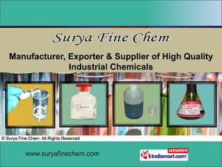 Manufacturer, Exporter & Supplier of High Quality Industrial Chemicals 