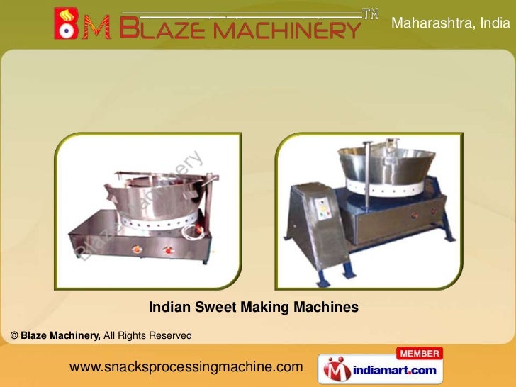 Indian Sweet Making Machines by Blaze Machinery Mumbai