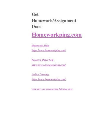 Get
Homework/Assignment
Done
Homeworkping.com
Homework Help
https://www.homeworkping.com/
Research Paper help
https://www.homeworkping.com/
Online Tutoring
https://www.homeworkping.com/
click here for freelancing tutoring sites
 