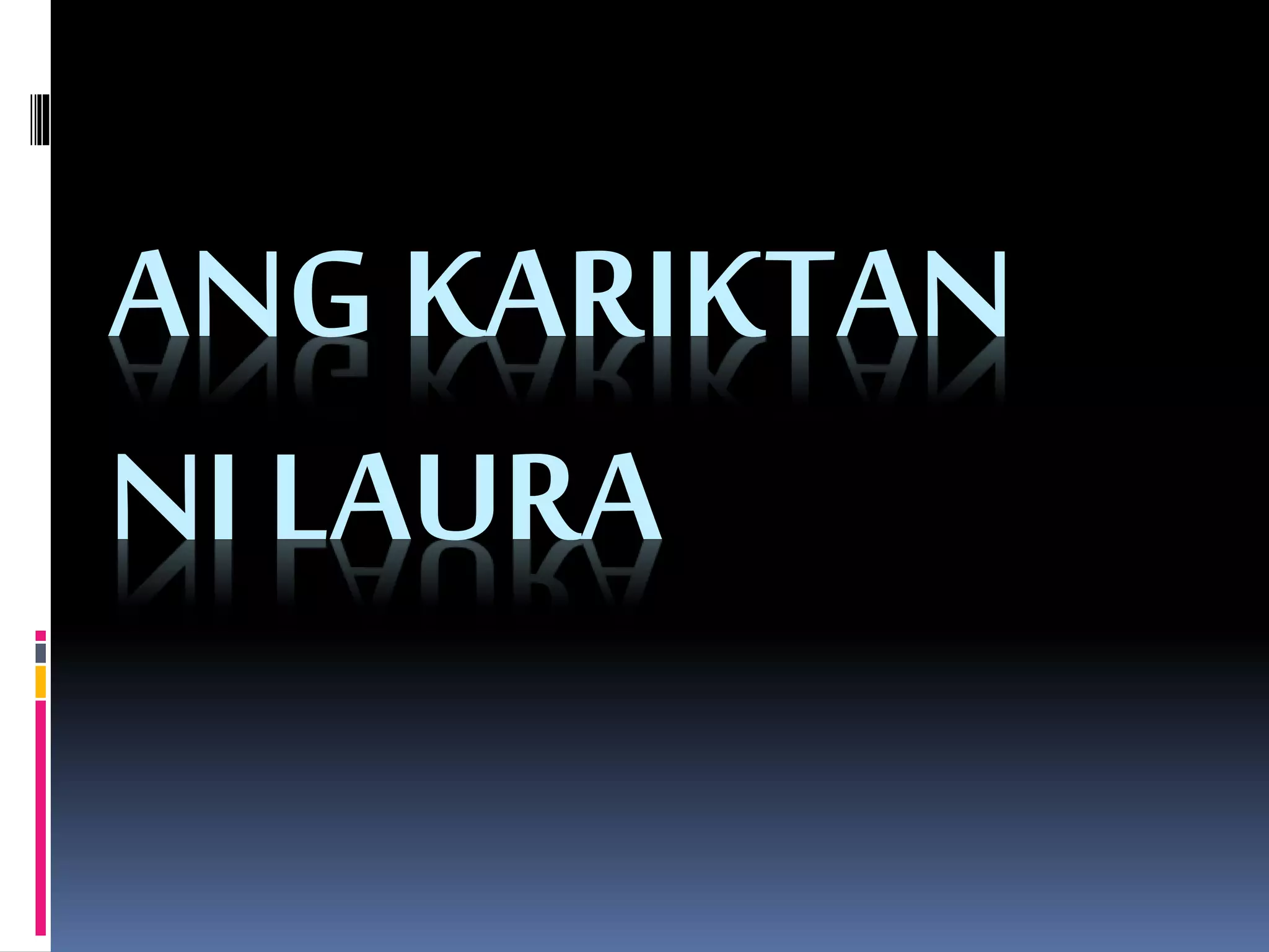 Florante at Laura : Ang Kariktan ni Laura | PPTX
