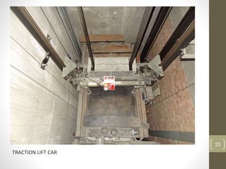 15
TRACTION LIFT CAR
 
