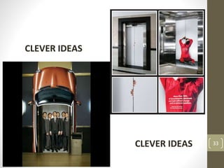 33
CLEVER IDEAS
CLEVER IDEAS
 