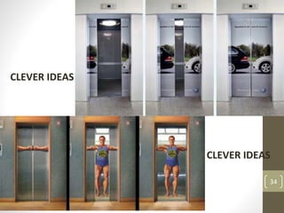 34
CLEVER IDEAS
CLEVER IDEAS
 