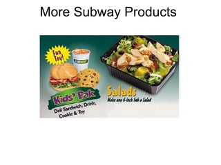 More Subway Products