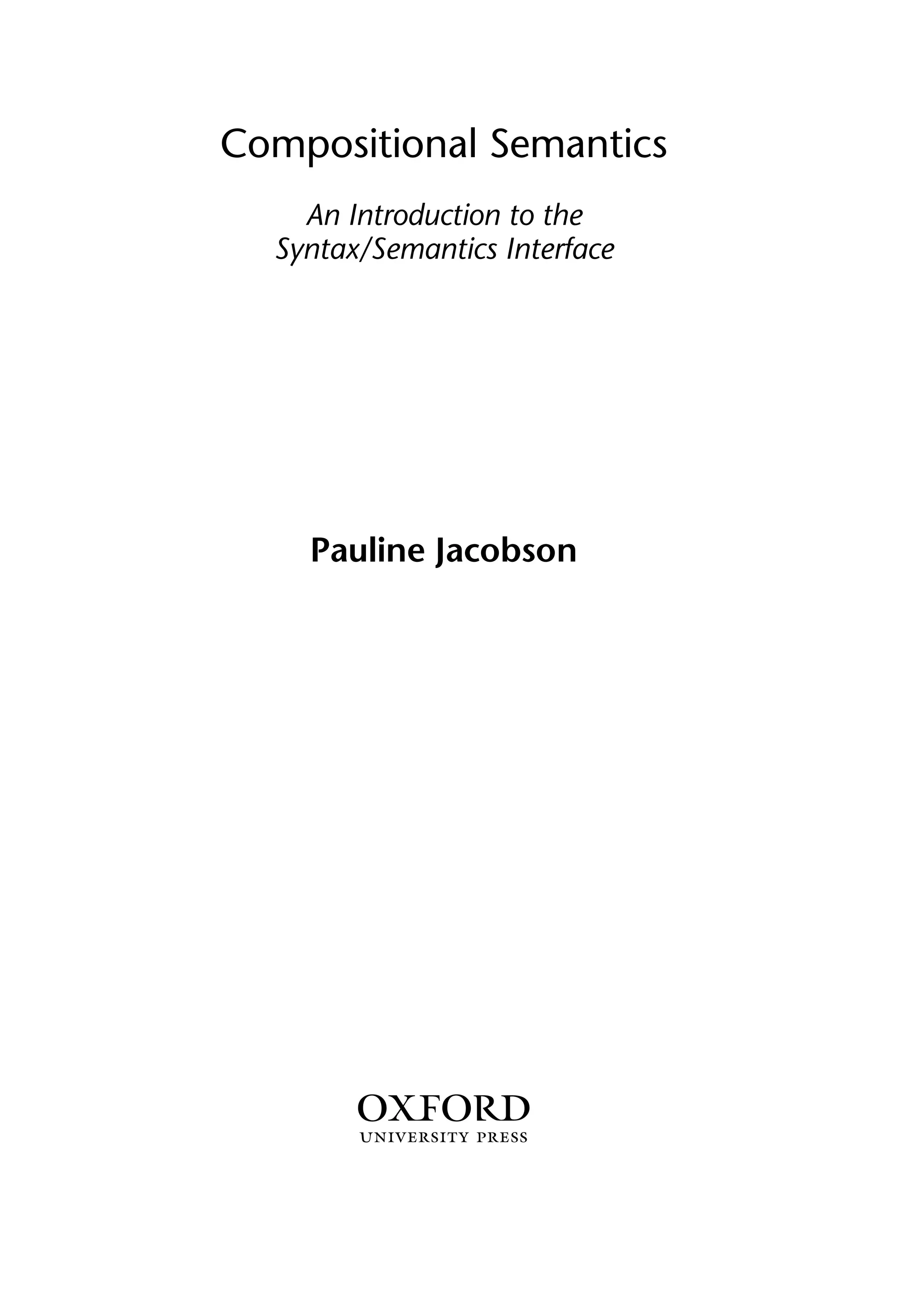 Compositional Semantics An Introduction to the Syntax/Semantics Interface Pauline Jacobson 1 