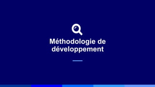 Méthodologie de
développement
 